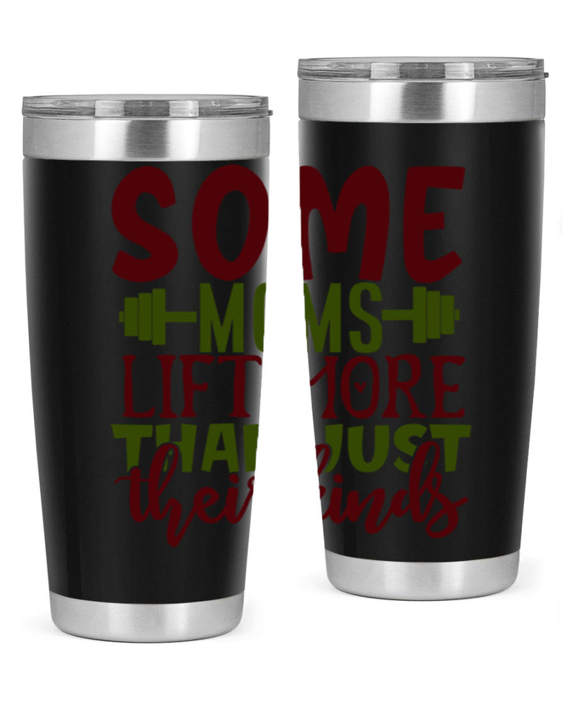 some moms lift more than just their kinds 19#- gym- Tumbler