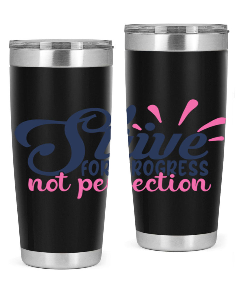 strive for progress not perfection Style 69#- motivation- Tumbler