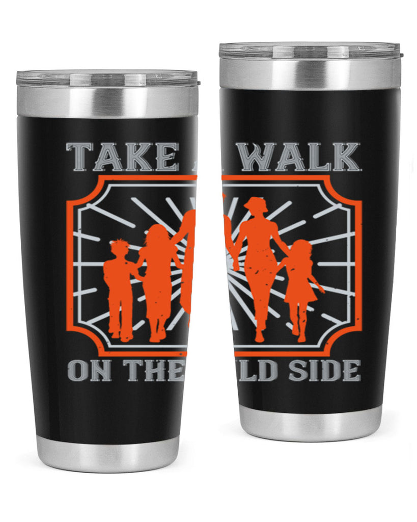 take a walk on the wild side 27#- walking- Tumbler