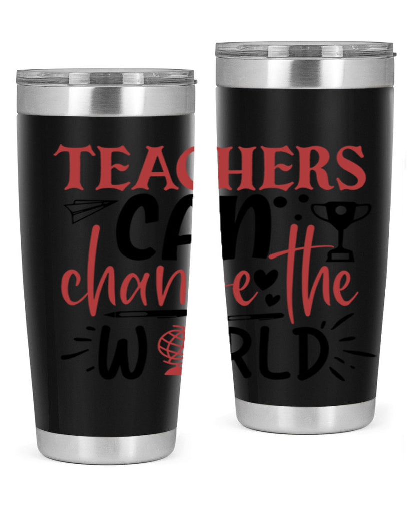 teachers ca change the world Style 199#- teacher- tumbler