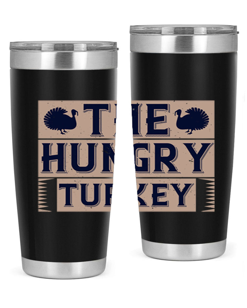 the hungry turkey 3#- thanksgiving- Tumbler