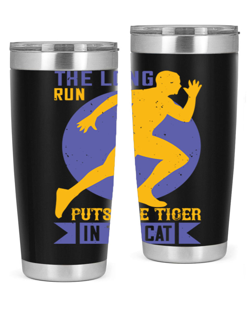 the long run puts the tiger in the cat 15#- running- Tumbler