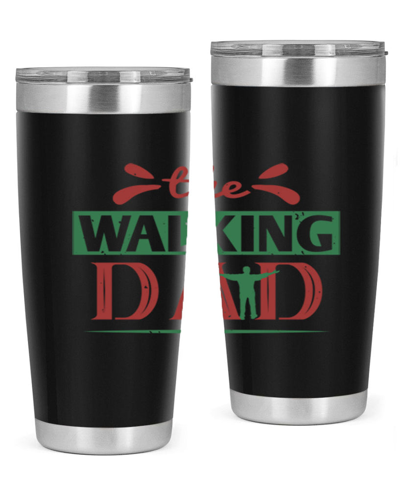 the walking dad 147#- fathers day- Tumbler