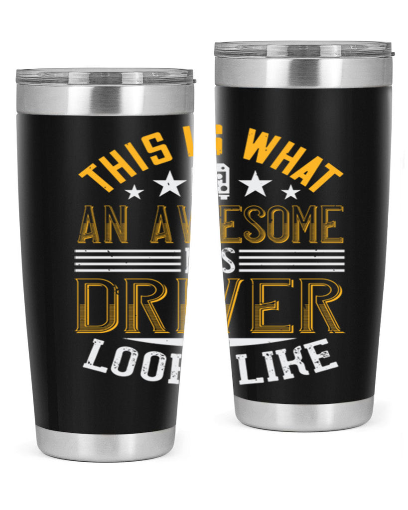 this is what an awesome bus driver looks like Style 10#- bus driver- tumbler
