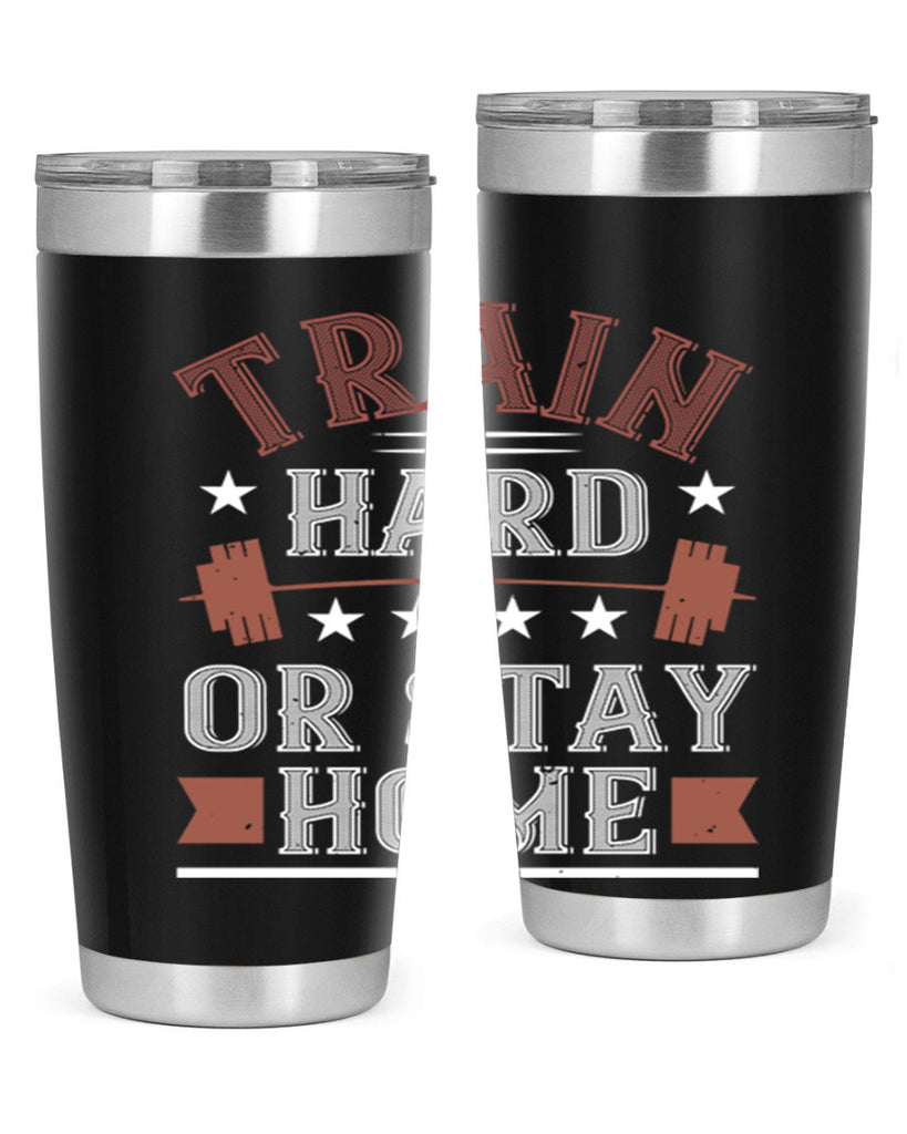 train hard or stay home 62#- gym- Tumbler