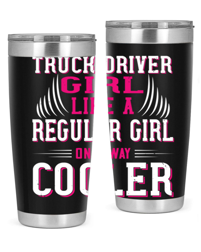 truck driver girl like a regular girl only way cooler Style 16#- truck driver- tumbler