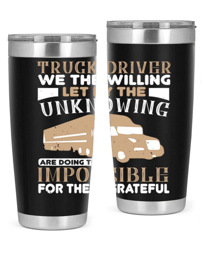 truck driver we the willing let by the z Style 15#- truck driver- tumbler