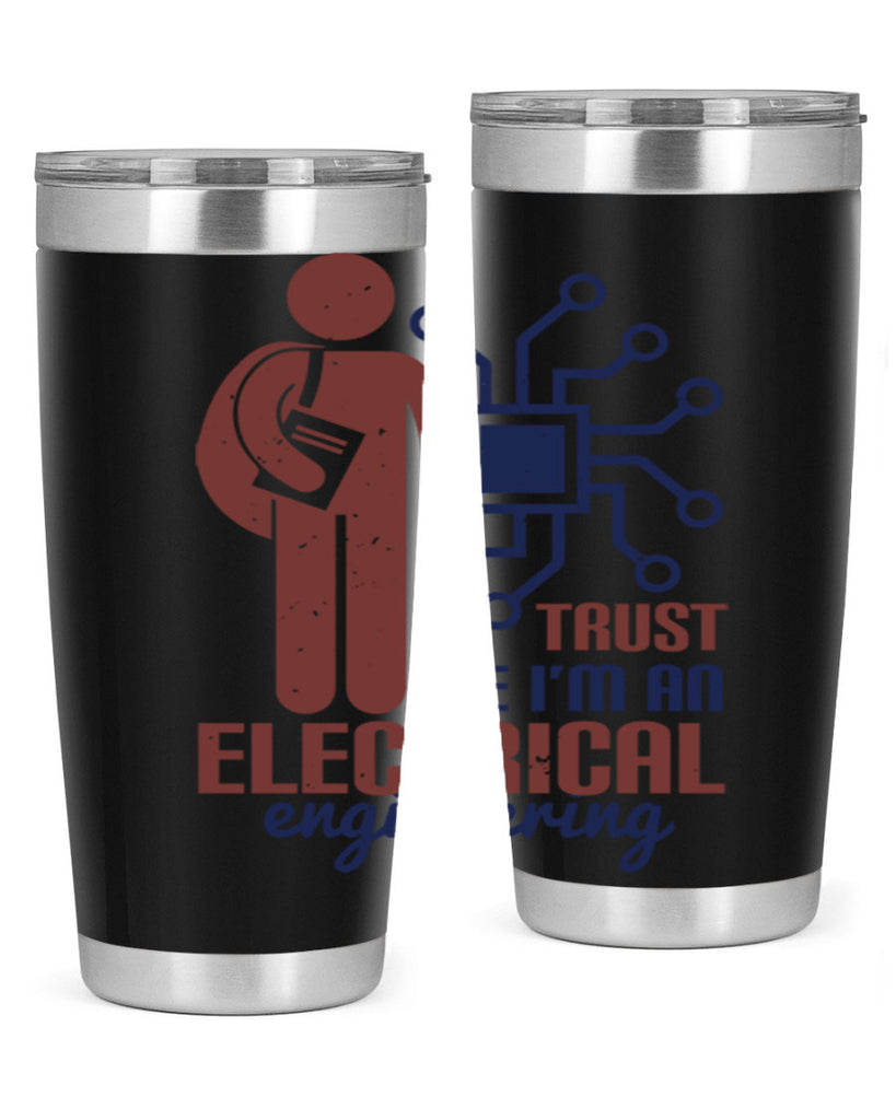 trust me Im an electrical engineering Style 34#- engineer- tumbler
