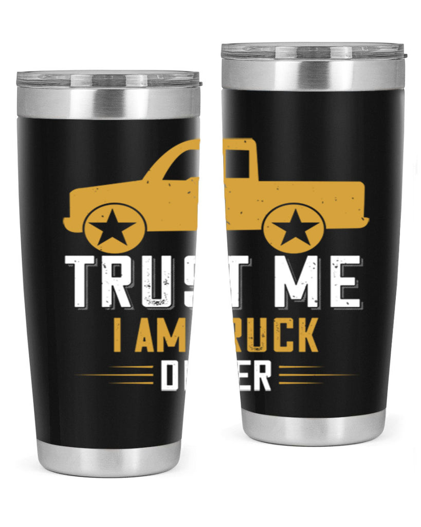 trust me i am truck driver Style 11#- truck driver- tumbler