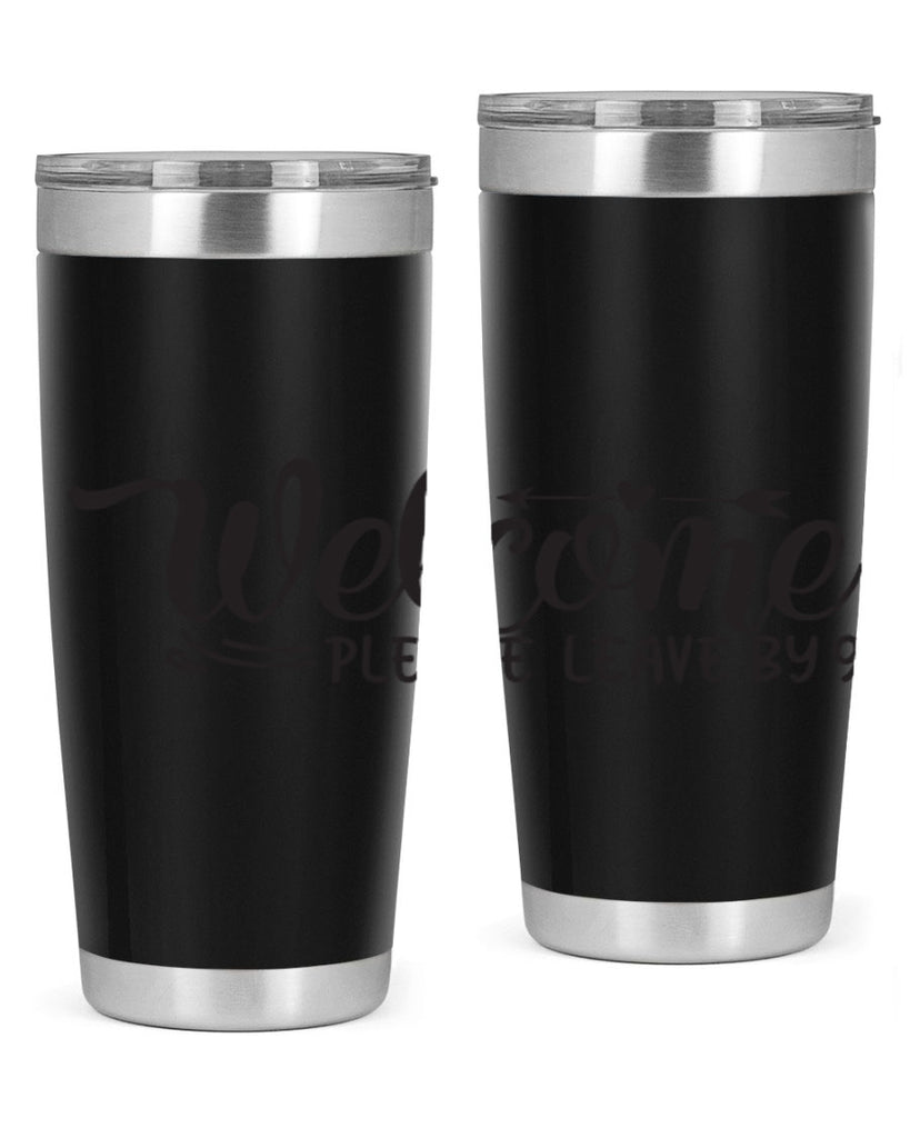 welcome please leave by 48#- home- Tumbler