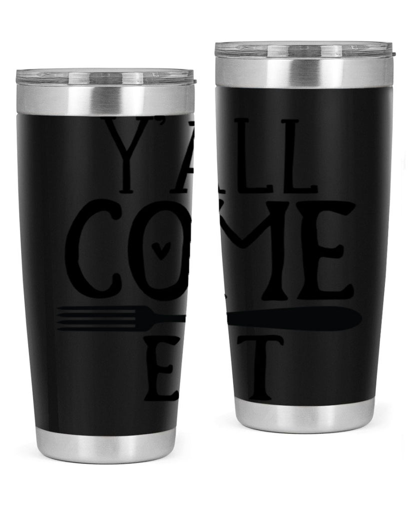 yall come eat 67#- kitchen- Tumbler