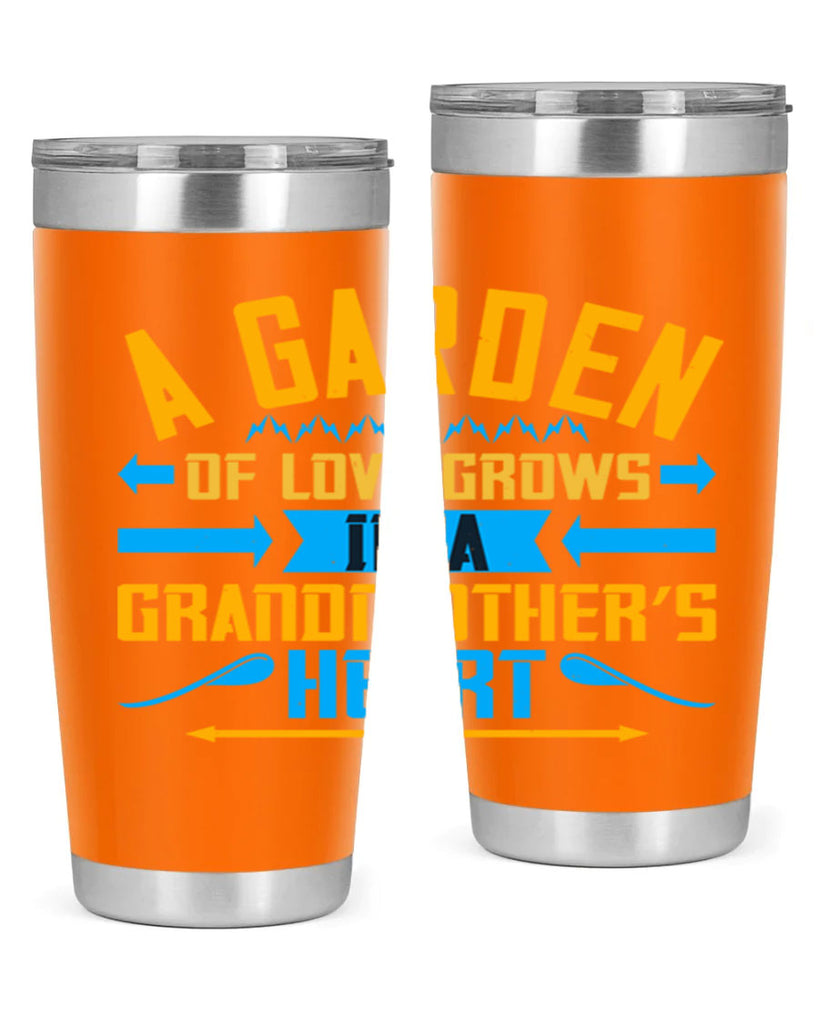 A garden of love grows in a grandmother’s heart 97#- grandma - nana- Tumbler