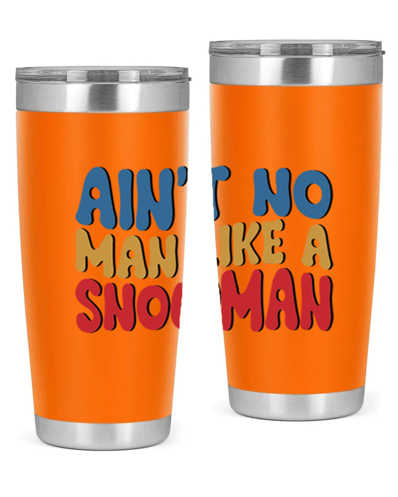 Aint No Man Like a 4#- winter- Tumbler