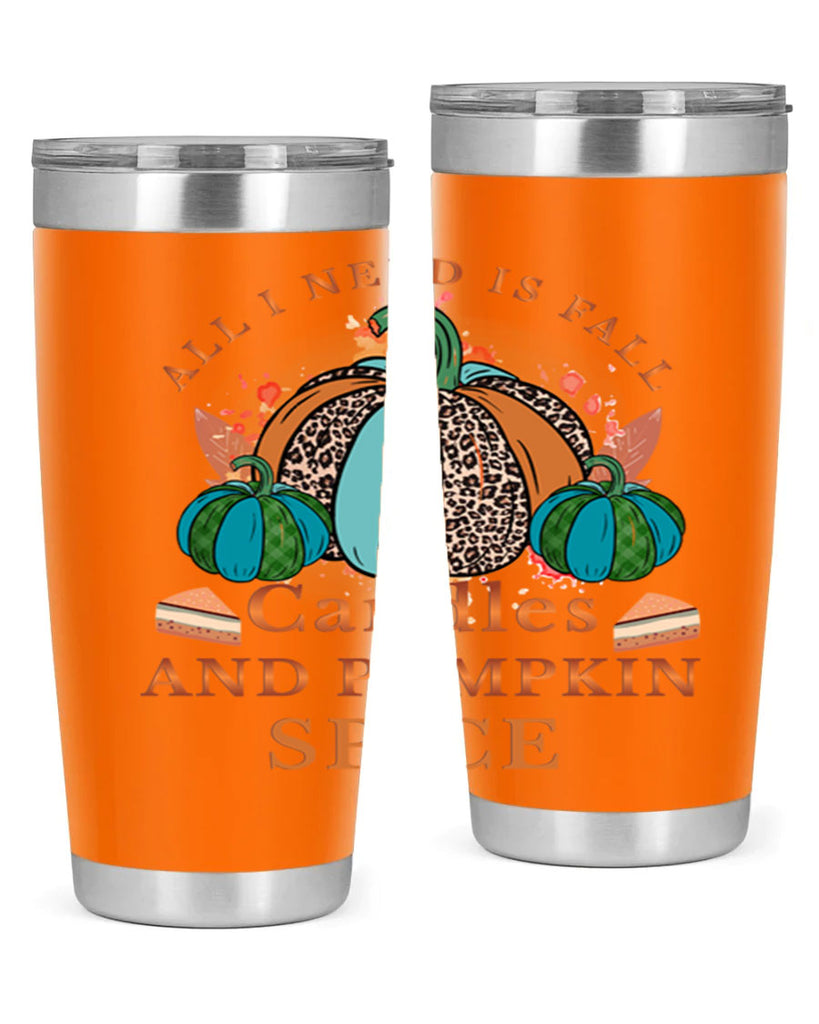 All I Need Is Fall Candles And Pumpkin Spice 5#- fall- Tumbler