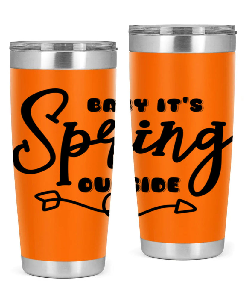 Baby It's Spring Outside25#- spring- Tumbler
