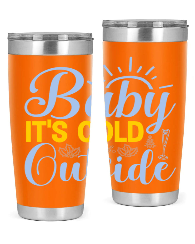 Baby its Cold Outside19#- winter- Tumbler