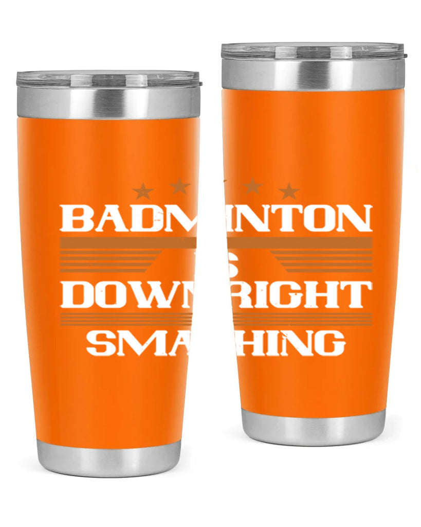 Badminton is downright smashing 1572#- badminton- Tumbler