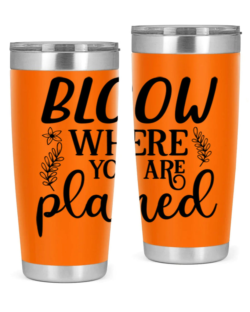 Bloom where you are planted 88#- spring- Tumbler