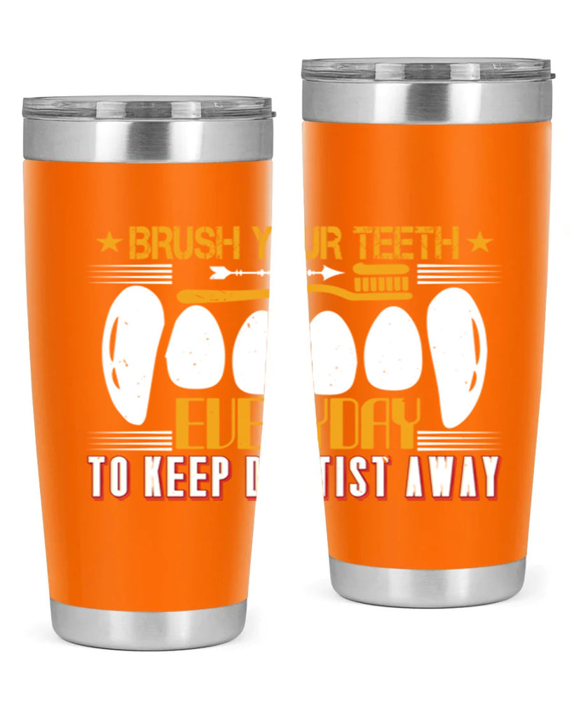 Brush your teeth everyday Style 1#- dentist- tumbler