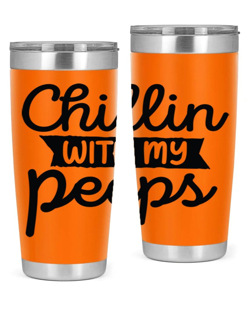 Chillin with my peeps  109#- spring- Tumbler