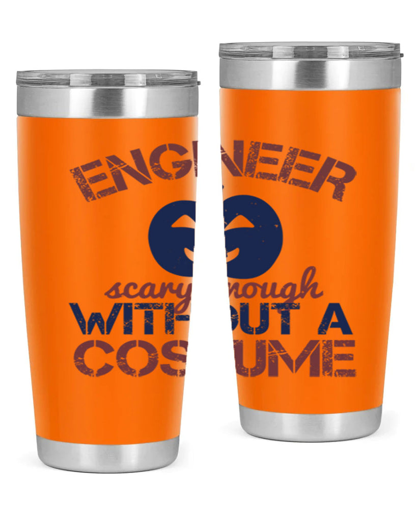 ENGINEER SCARY ENOUGH WITHOUT A COUSTUME Style 62#- engineer- tumbler