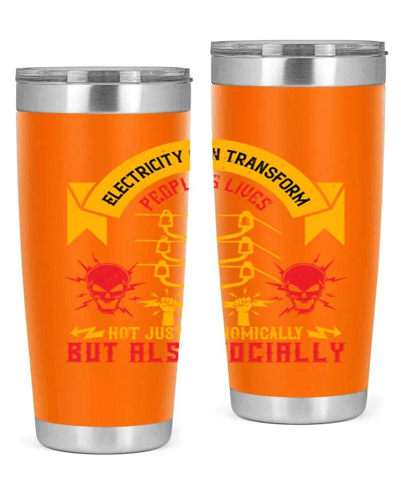 Electricity can transfrom peoples lives not just economically but also socially Style 51#- electrician- tumbler
