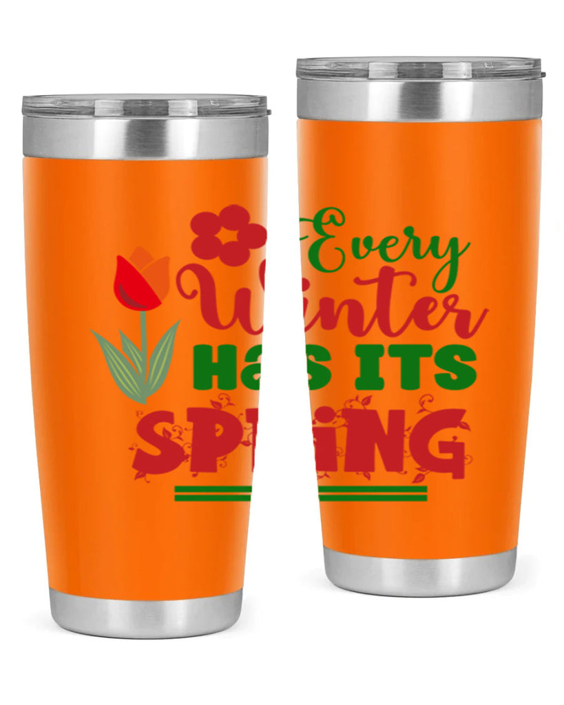 Every Winter Has Its Spring 136#- spring- Tumbler