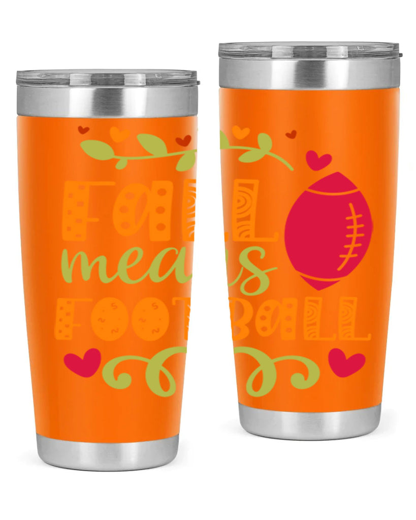 Fall Means Football 123#- fall- Tumbler