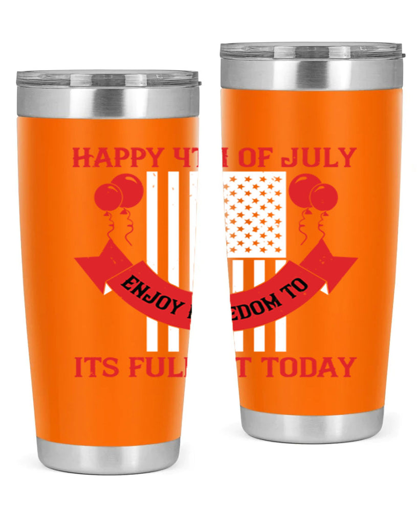 Happy th of July—enjoy freedom to its fullest today Style 101#- Fourt Of July- Tumbler