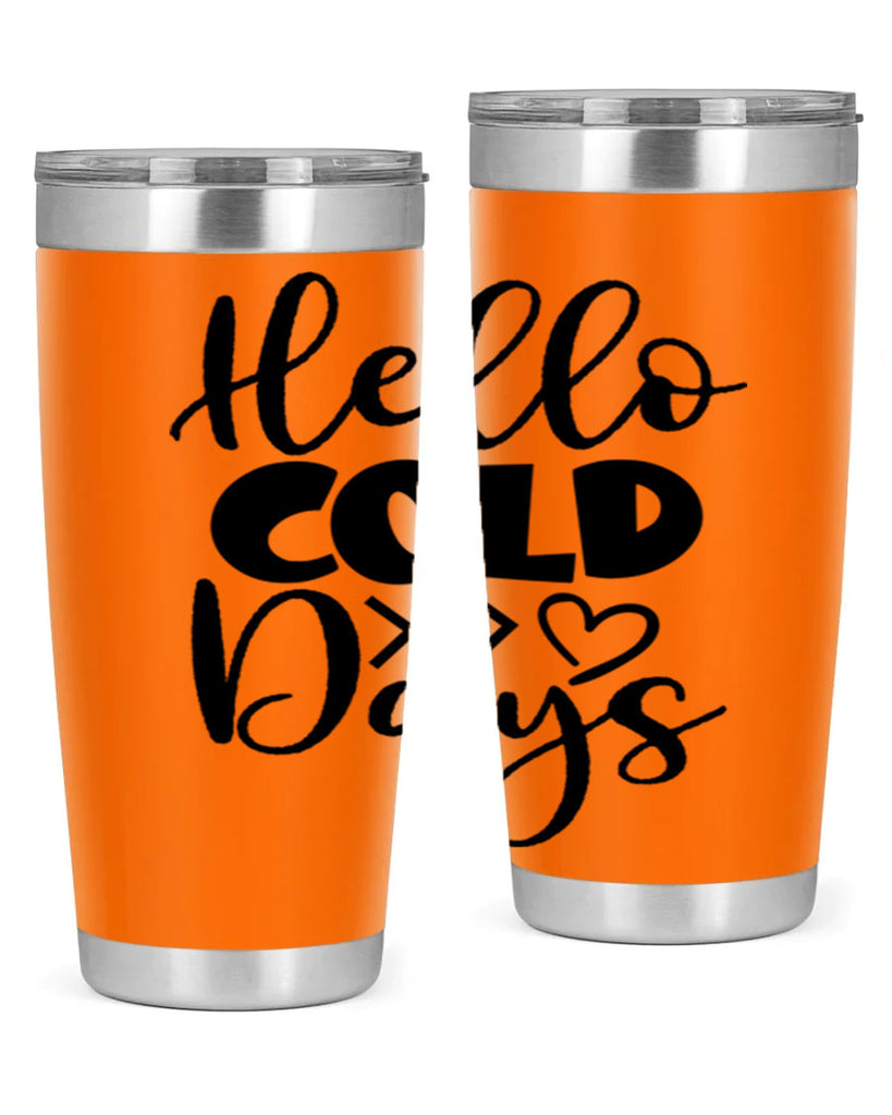 Hello Cold Days 149#- winter- Tumbler
