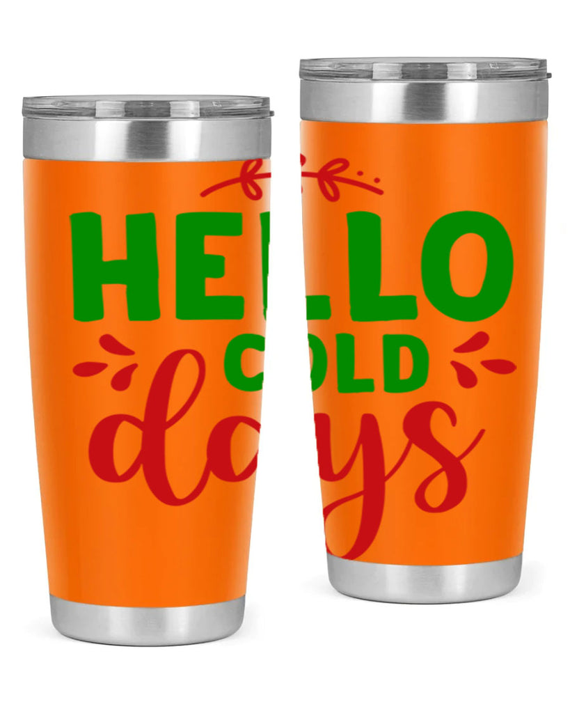 Hello Cold Days 151#- winter- Tumbler