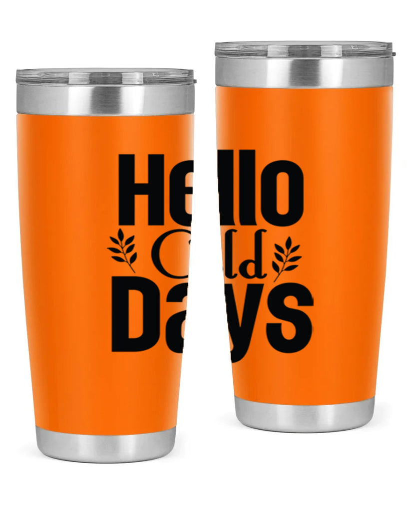 Hello Cold Days 152#- winter- Tumbler