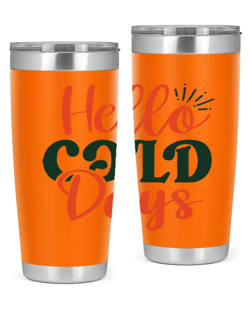 Hello Cold Days 154#- winter- Tumbler