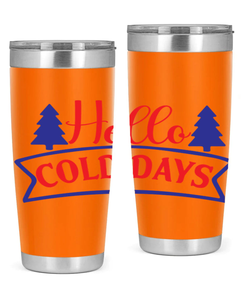 Hello Cold Days 172#- winter- Tumbler
