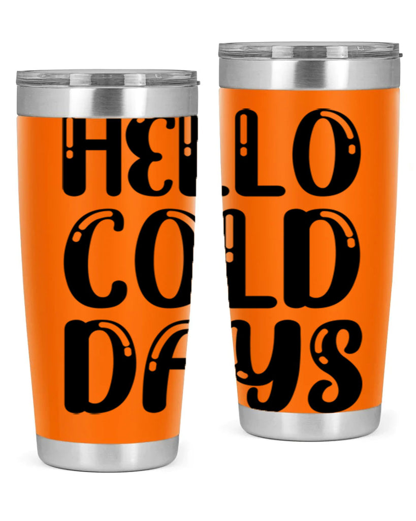 Hello Cold Days 175#- winter- Tumbler