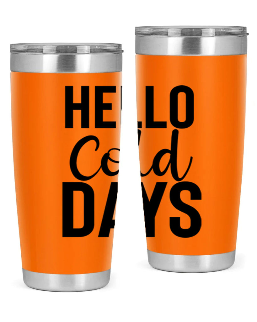 Hello Cold Days 176#- winter- Tumbler