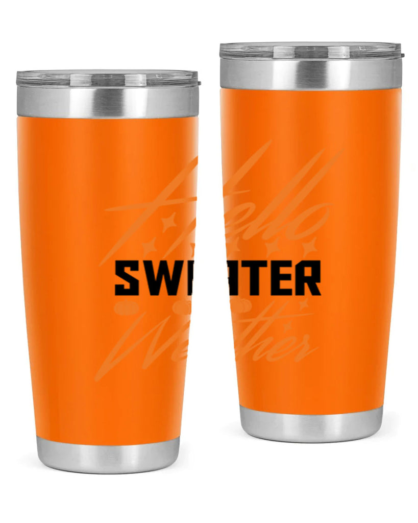 Hello Sweater Weather 295#- fall- Tumbler