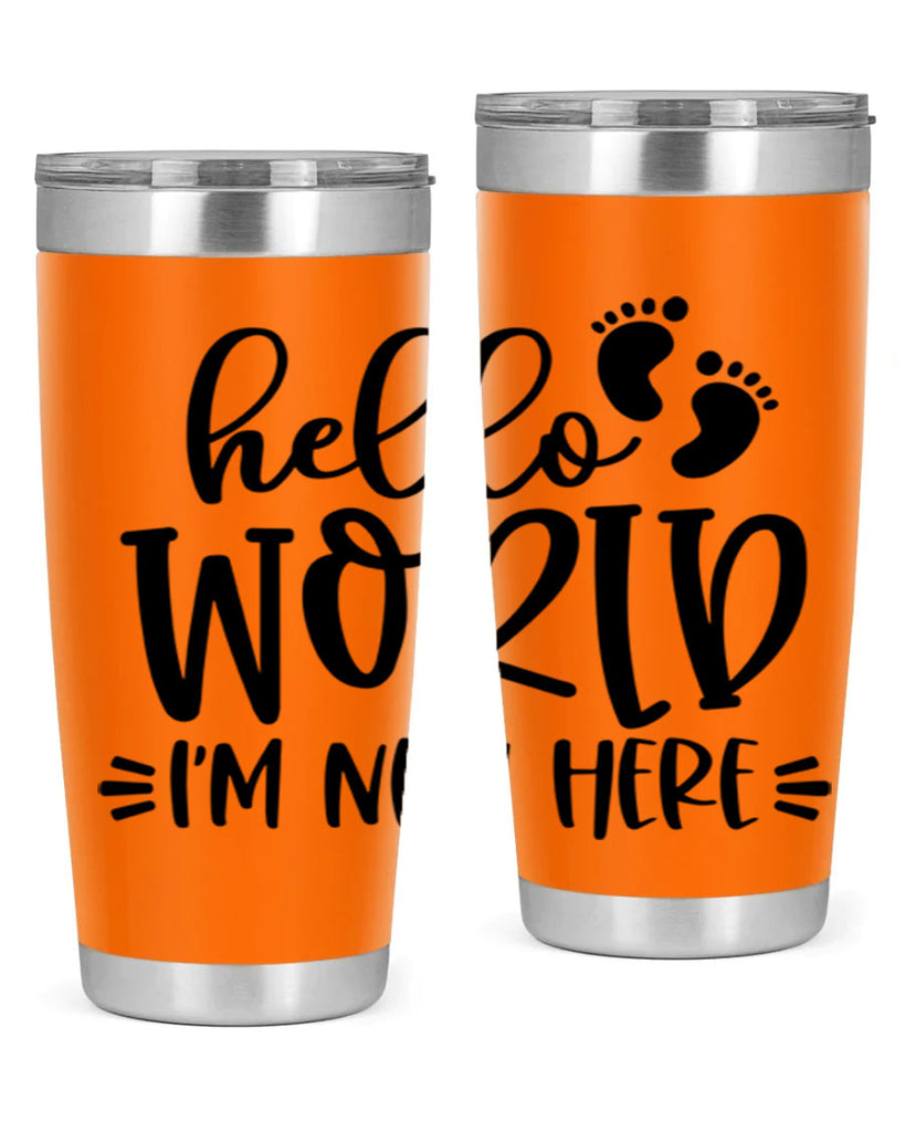 Hello World Im New Here Style 91#- baby- tumbler