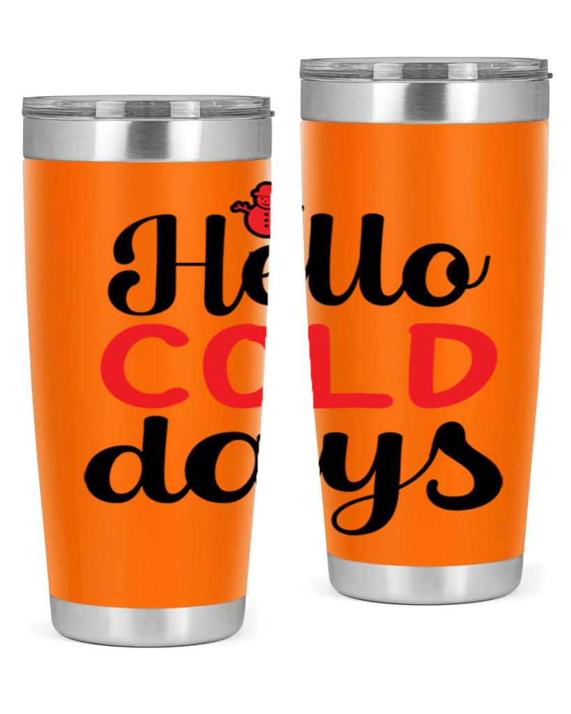 Hello cold days 147#- winter- Tumbler