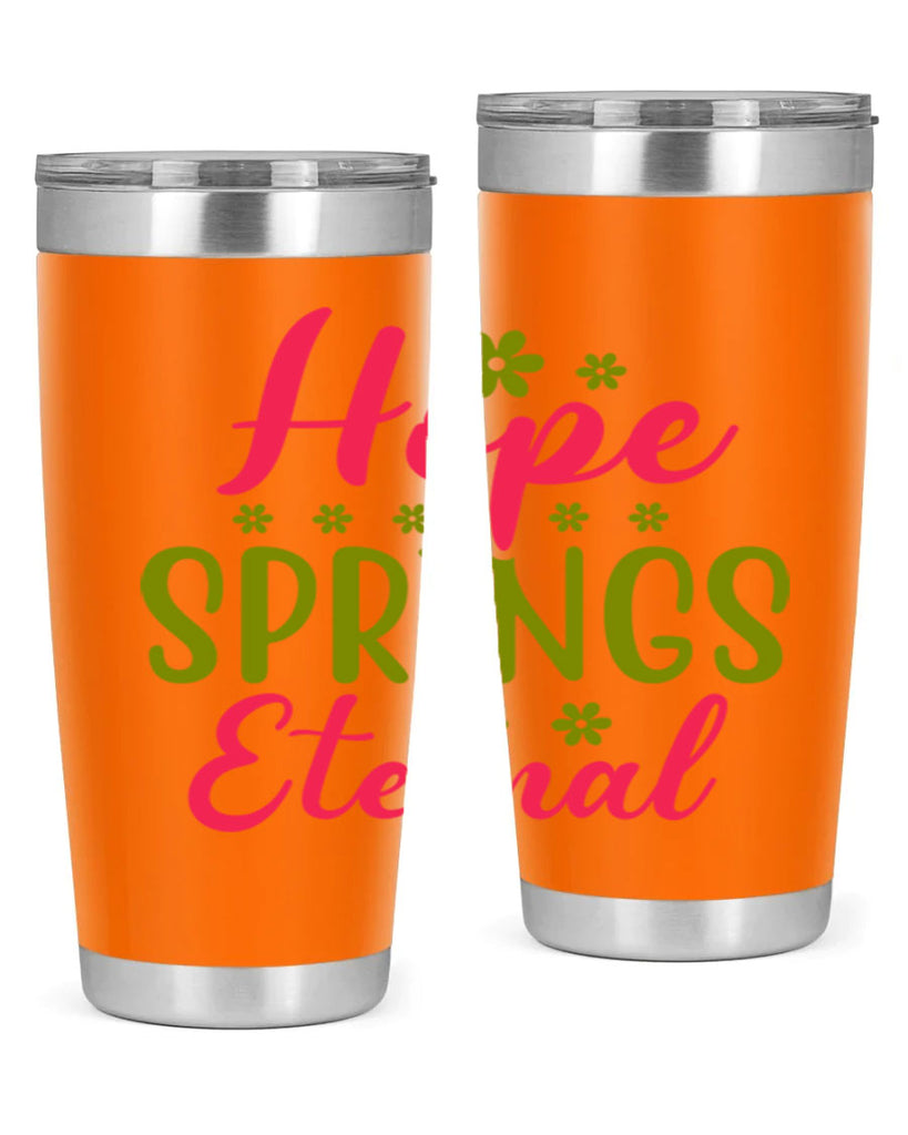 Hope Springs Eternal 257#- spring- Tumbler
