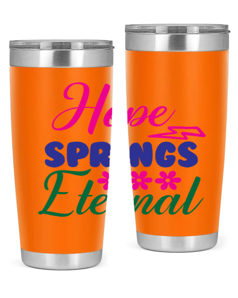Hope Springs Eternal 259#- spring- Tumbler