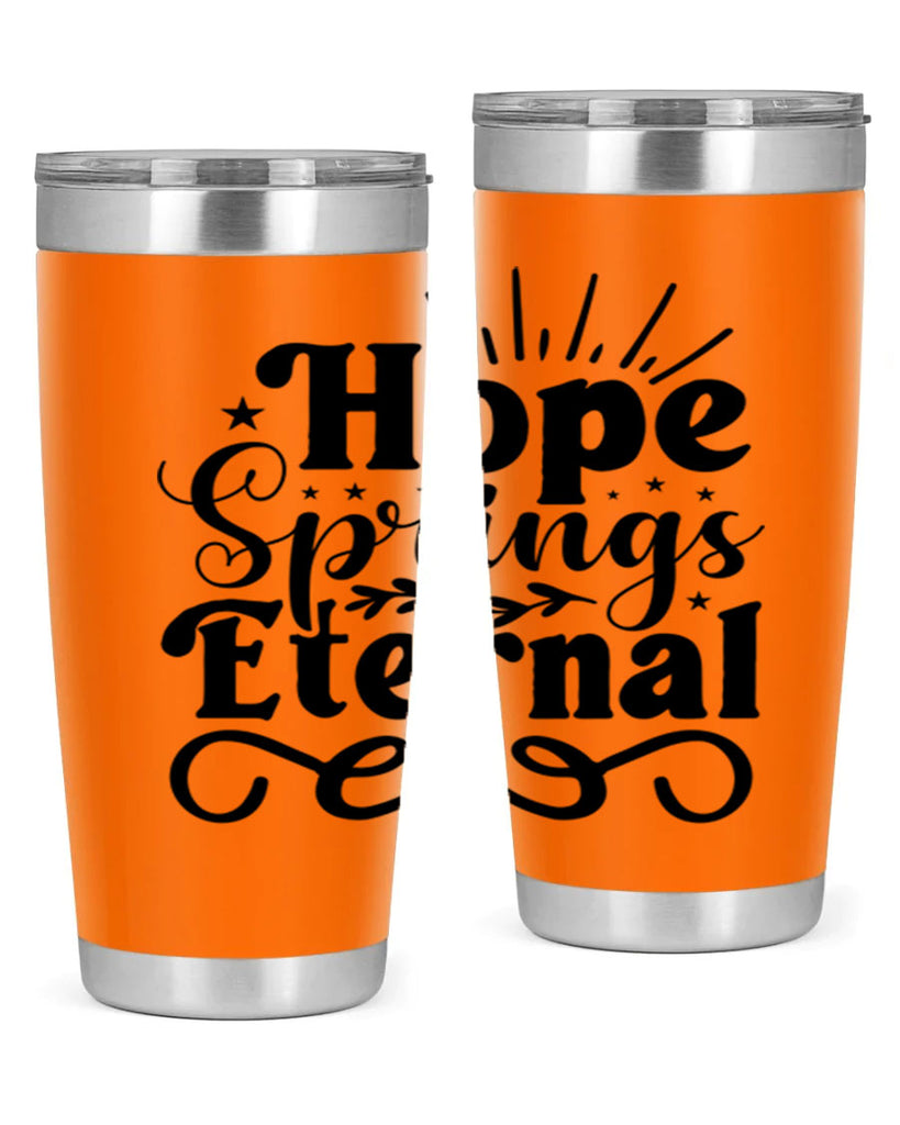 Hope Springs Eternal 260#- spring- Tumbler