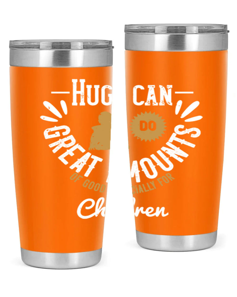 Hugs can do great amounts of good especially for children Style 37#- baby- Tumbler