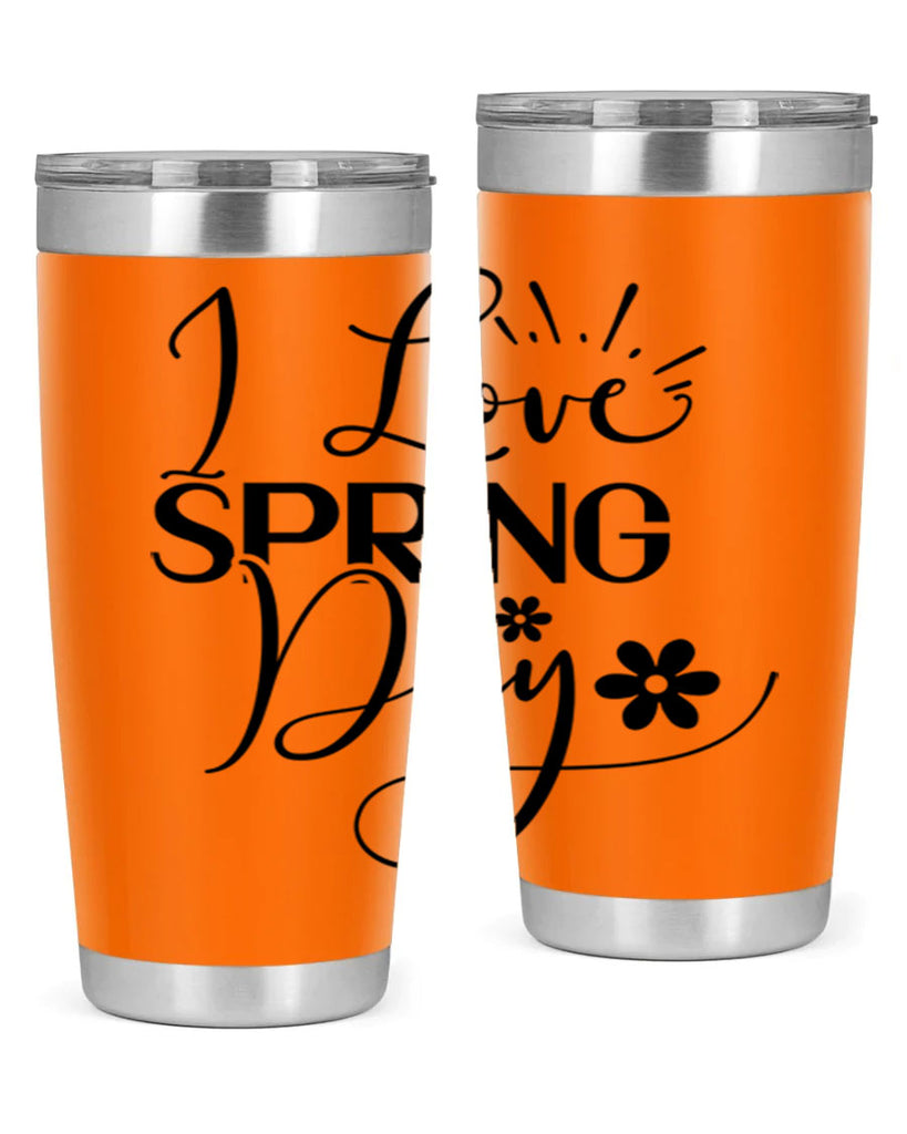 I Love Spring Day 265#- spring- Tumbler