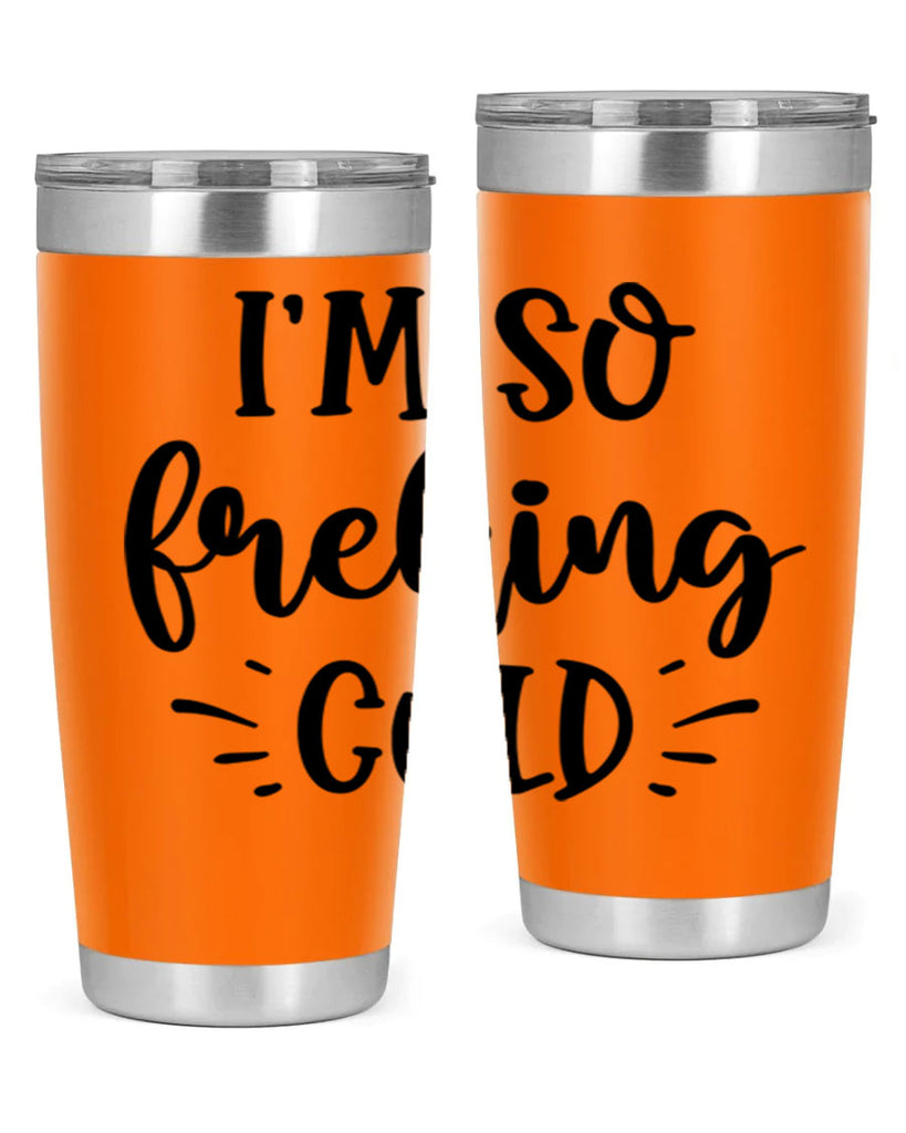 Im So Freaking Cold239#- winter- Tumbler