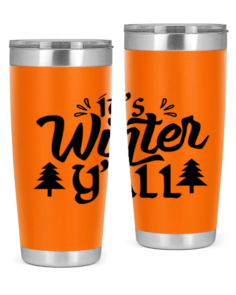 It s Winter Y all 257#- winter- Tumbler
