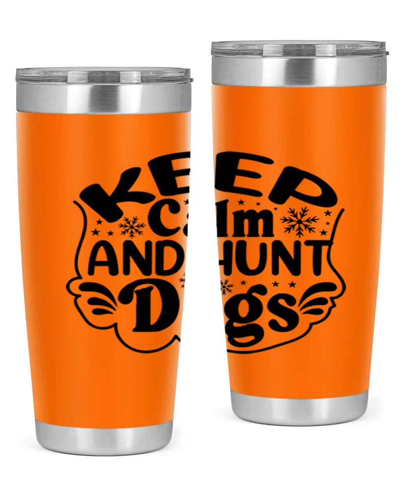 Keep Calm And Hunt Dogs 290#- spring- Tumbler