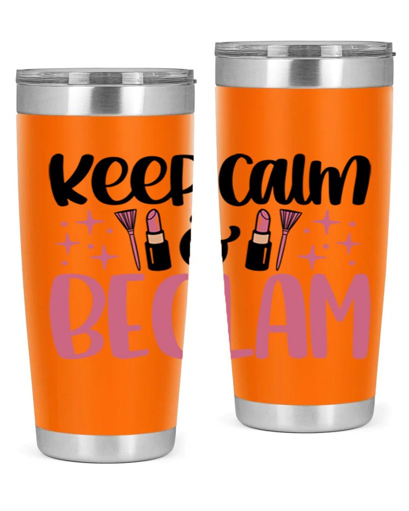 Keep Calm Be Glam Style 74#- make up- Tumbler