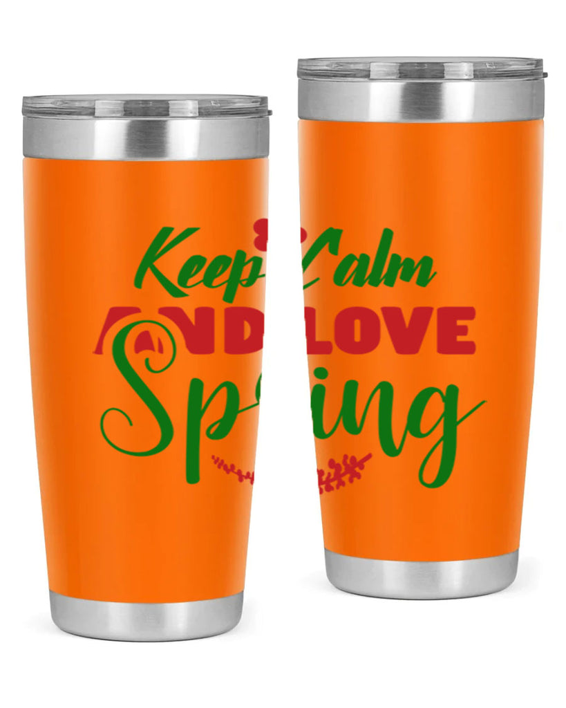 Keep Calm and Love Spring 292#- spring- Tumbler