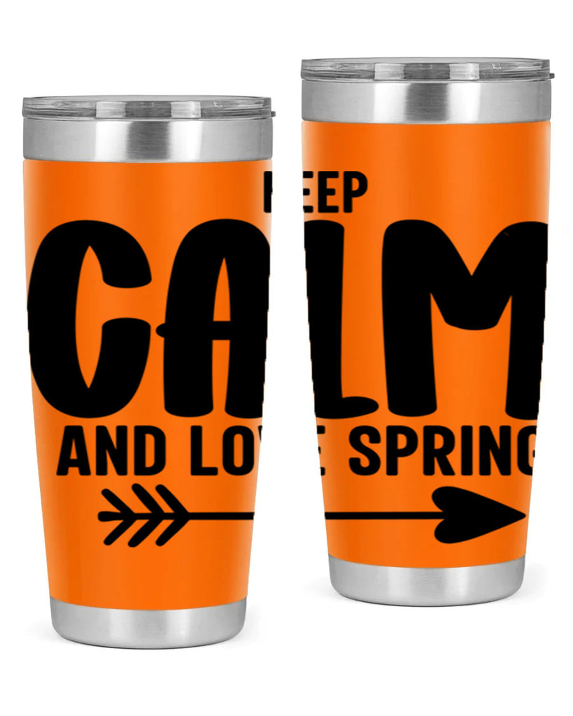 Keep Calm and Love Spring291#- spring- Tumbler